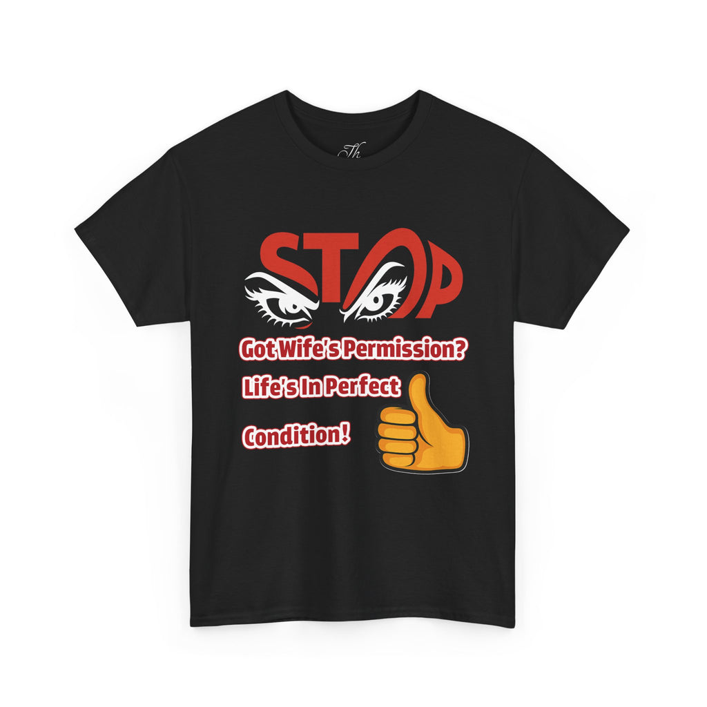 Got Wife's Permission? Life's In Perfect Condition! Arabic Song Trend Unisex Tee - Ezn Elmadam - Didn’t Get the Boss Lady’s Approval