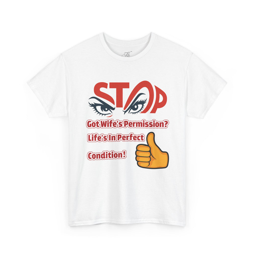 Got Wife's Permission? Life's In Perfect Condition! Arabic Song Trend Unisex Tee - Ezn Elmadam - Didn’t Get the Boss Lady’s Approval
